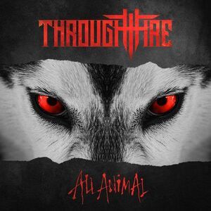 Through Fire - All Animal  CD